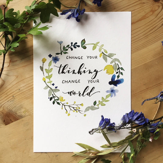 Change Your Thinking, Change Your World A5 Print